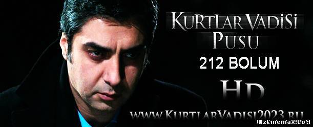 Kurtlar Vadisi Pusu 212 Bolum Toliq