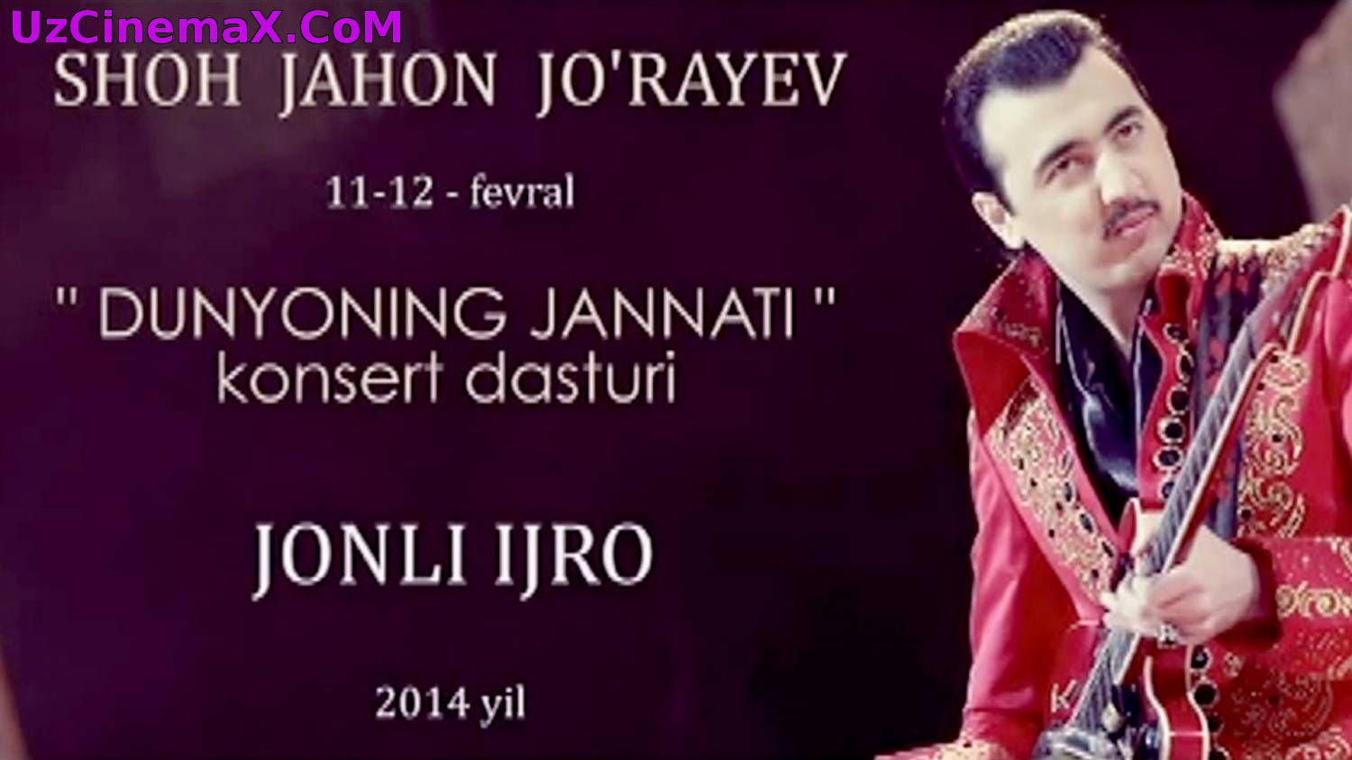 Shohjahon Jo'rayev- Konsert 2014 - Dunyoning Jannati
