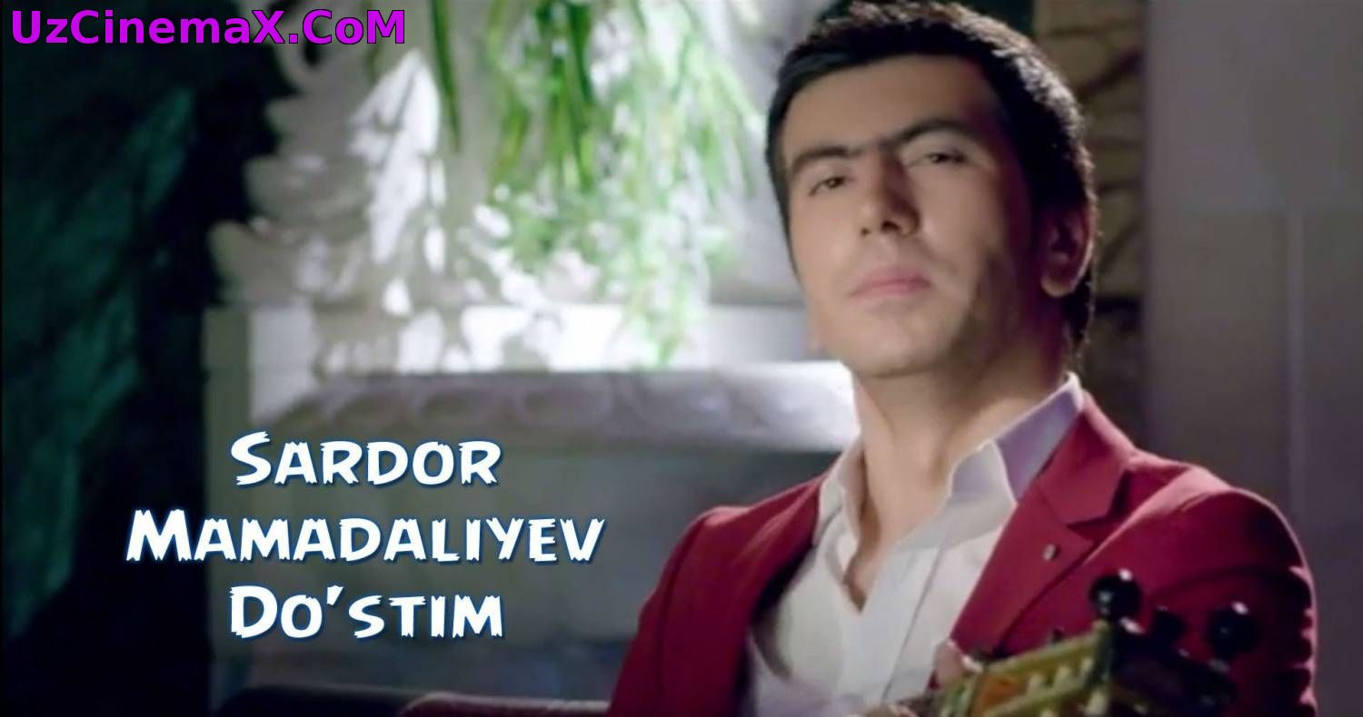 Sardor Mamadaliyev - Do'stim (Official Clip 2014)