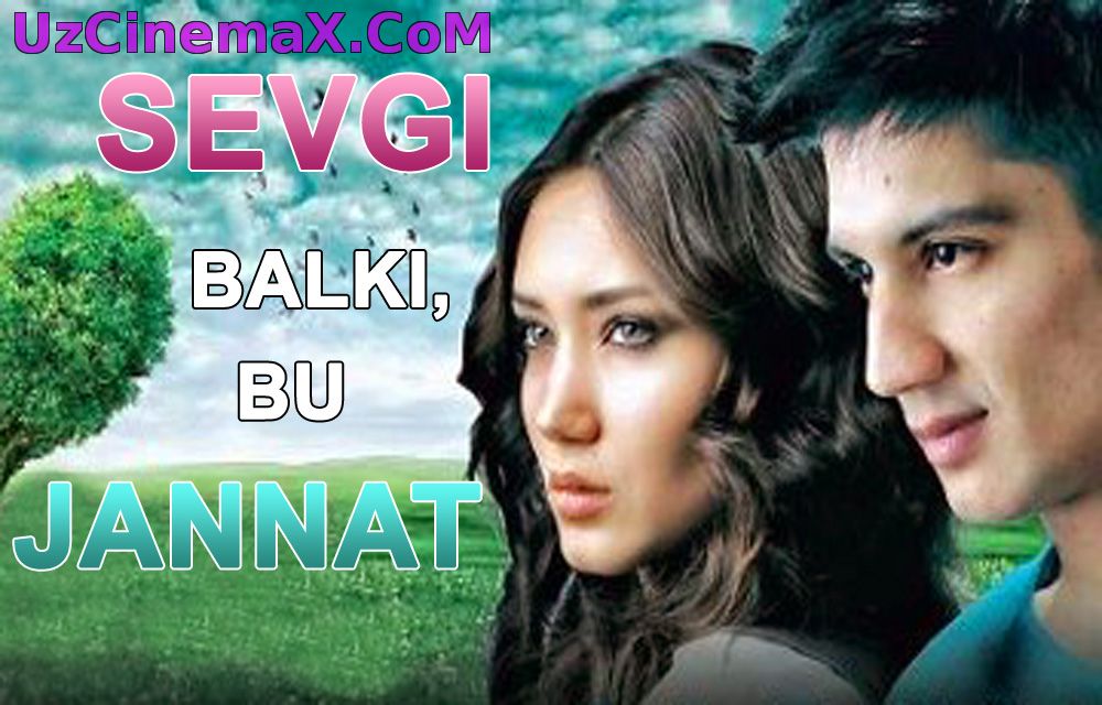 Sevgi, Balki bu Jannat / Севги, Балки бу Жаннат (Yangi Uzbek kino 2015)