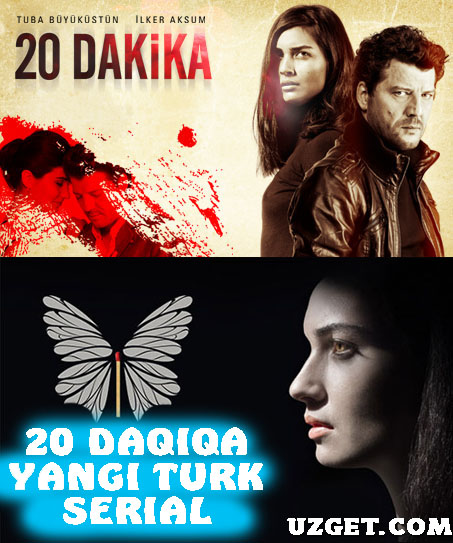 20 Dakika Turk Serial -:- 20 Daqiqa turkcha serial 1-11 qismlar